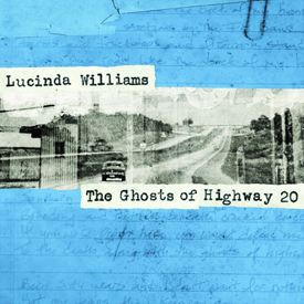 Lucinda Williams - The Ghosts of Highway 20