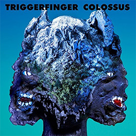 Triggerfinger - Colossus